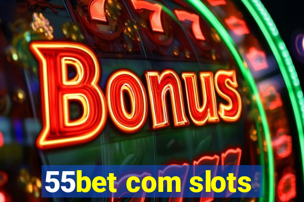 55bet com slots